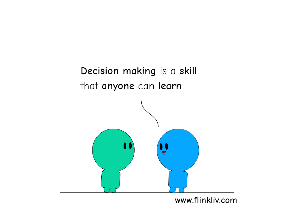 Conversation between A and B about decision-making. 
              B: Decision making is a skill that anyone can learn.
			By flinkliv.com