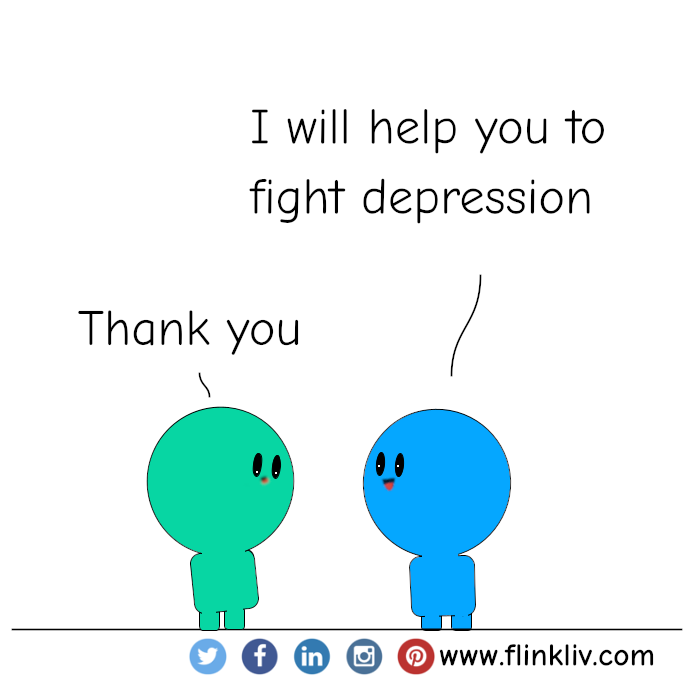 Conversation between A and B about fighting depression. B: I will help you to fight depression A: Thank you. By flinkliv.com