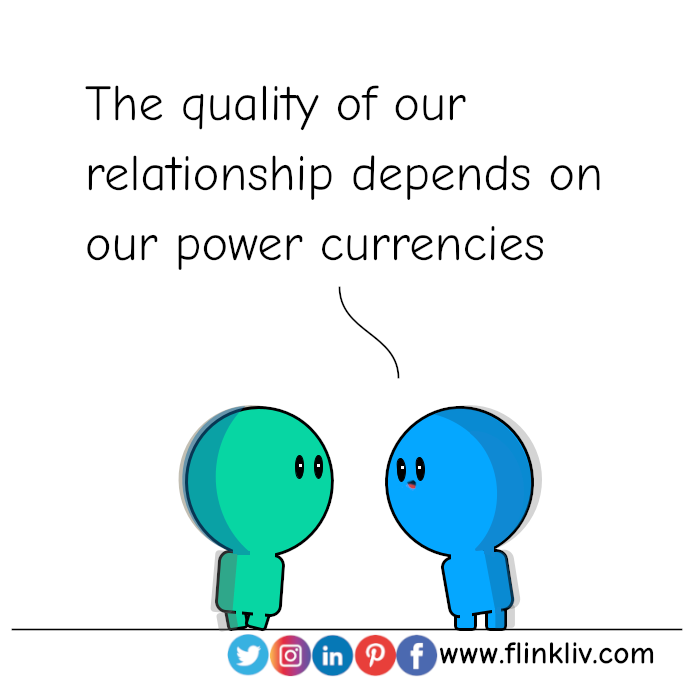 Conversation between A and B about power currencies. B: The quality of our relationship depends on our power currencies. By flinkliv.com