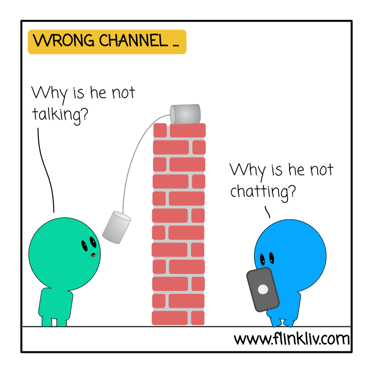 Conversation about wrong communication channels