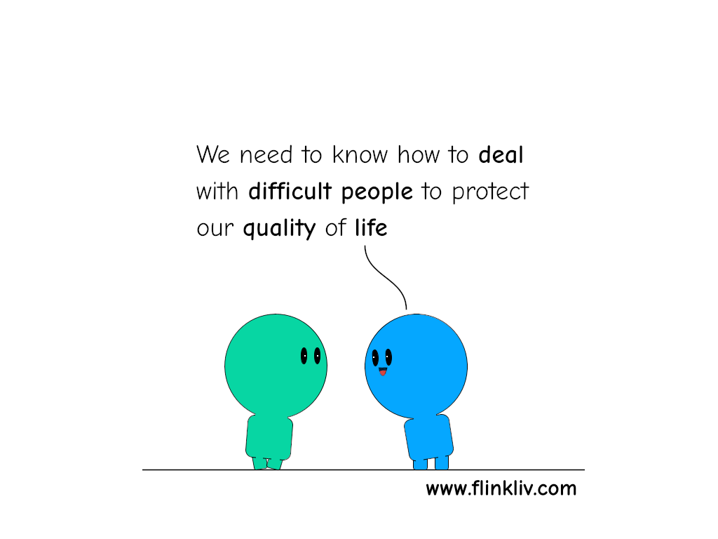 Conversation between A and B about difficult people. B: We need to know how to deal with difficult people to protect our quality of life. By flinkliv.com