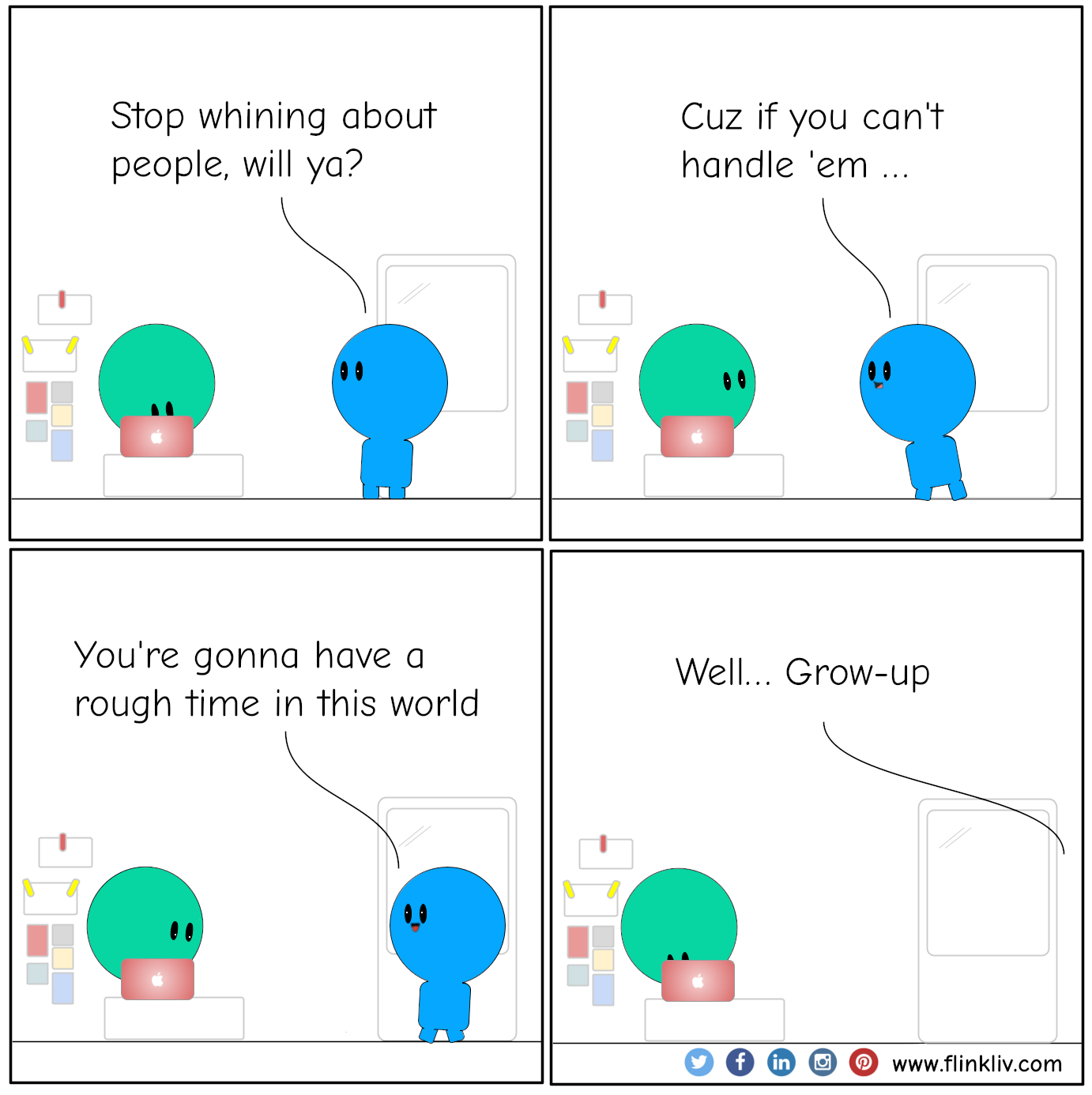 Conversation between A and B about stop complaining and start fixing our problems. A: I hate ... Bla Bla Bla! B: It feels good to vent, but why not take some damn action? B: Do yourself a favor B: Stop whining, and start fixing By flinkliv.com